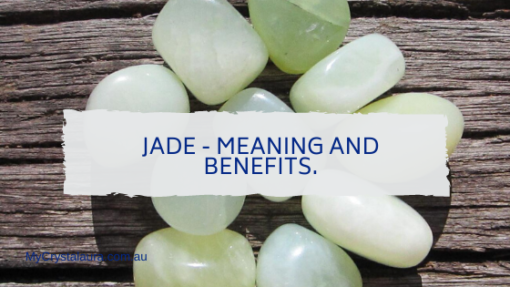 Jade Meaning And Benefits Healing Properties My Crystalaura